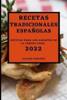 RECETAS TRADICIONALES ESPAÑOLAS  2022: RECETAS PARA LOS AMANTES DE LA COMIDA SANA