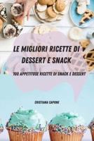 Le Migliori Ricette Di Dessert E Snack