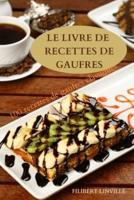 Le Livre De Recettes De Gaufres