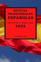 RECETAS TRADICIONALES ESPAÑOLAS  2022: RECETAS DE LA COMIDA SANA