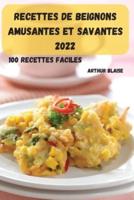 RECETTES DE  BEIGNONS  AMUSANTES ET  SAVANTES 2022