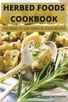 HERBED FOODS COOKBOOK:100 IDEAS TO USE HERBS IN YOUR RECIPES