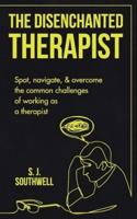 The Disenchanted Therapist