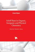 Schiff Base in Organic, Inorganic and Physical Chemistry