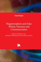 Magnetosphere and Solar Winds, Humans and Communication