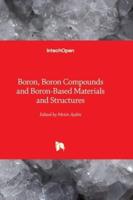 Boron, Boron Compounds and Boron-Based Materials and Structures