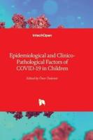 Epidemiological and Clinico-Pathological Factors of COVID-19 in Children