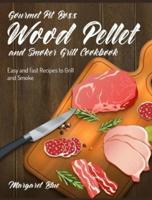 Gourmet Pit Boss Wood Pellet and Smoker Grill Cookbook