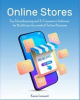 Online Stores: Top Dropshipping and E-Commerce Software for Building a Successful Online Business
