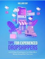 Tips For Experienced Dropshippers: List Of Ways Dropshippers Can Make More Money Doing What They Love