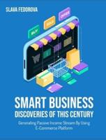 Smart Business Discoveries of This Century: Generating Passive Income Stream By Using E-Commerce Platform