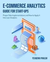 E-Commerce Analytics Guide for Start-Ups: Proper Data Implementations and How to Apply it Into Lean Analytics
