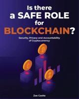 Is There a Safe Role for Blockchain?: Security, Privacy and Accountability of Cryptocurrency