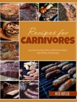 Recipes for Carnivores: Your Favorite Meat Dishes Will be Even Better with Pit Boss Grill Recipes