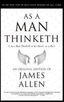 As a Man Thinketh : The Life-Changing Formula to  Become a Super Human  118th Anniversary Edition