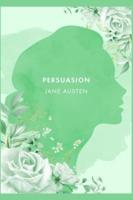 Persuasion: A Novel by J. Austen  [2021 Annotated Edition]