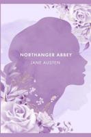 Northanger Abbey: A Novel by J. Austen  [ The Annotated Edition]