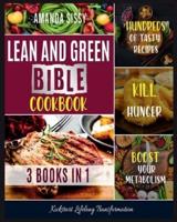 Lean & Green Bible Cookbook : Cook and Taste Hundreds of Healthy Lean and Green Dishes, Follow the Smart Meal Plan and Kickstart Lifelong Transformation [Air Fryer Recipes Included]