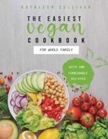 The Easiest Vegan Cookbook for the Whole Family: With 100 combinable recipes