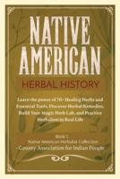 HERBAL HISTORY: Learn the Power of 70+ Healing Herbs and Essential Tools. Discover Herbal Remedies, Build your Magic Herb Lab, and Practice Herbalism in Real Life