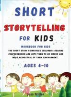 SHORT STORYTELLING FOR KIDS: the short story that reinforces children's reading comprehension and gets them to be kinder and more respectful of their environment.