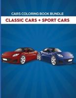 CARS COLORING BOOK BUNDLE: CLASSIC CARS + SPORT CARS: FOR KIDS AGES 4-8