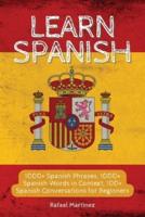 Learn Spanish: 1000+ Spanish Phrases, 1000+ Spanish Words in Context, 100+ Spanish Conversations for Beginners