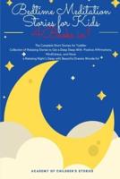 Bedtime Meditation Stories for Kids: 4 Books in 1: The Complete Short Stories for Toddler Collection of Relaxing Stories to Get a Deep Sleep With  Positive Affirmations, Mindfulness, and Have a Relaxing Night's Sleep with Beautiful Dreams Wonderful