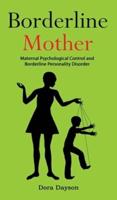 Borderline Mother: Maternal Psychological Control and Borderline Personality Disorder