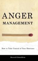 Anger Management: How to Take Control of Your Emotions