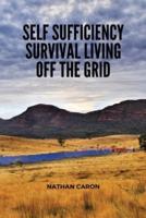 Self Sufficiency Survival Living Off the Grid