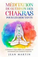 Méditation De Guérison Des Chakras Pour Les Débutants