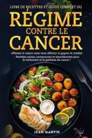 Livre De Recettes Et Guide Complet Du Régime Contre Le Cancer