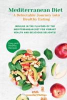 Mediterranean Diet A Delectable Journey Into Healthy Eating