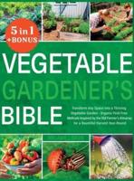 Vegetable Gardener's Bible