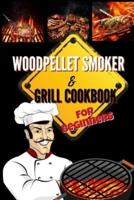 Wood Pellet Smoker & Grill Cookbook For Beginners
