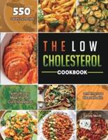 The Low Cholesterol Cookbook: 550 Satisfying Recipes with 28-Day Meal Plan to Cut Cholesterol and Improve Heart Healt