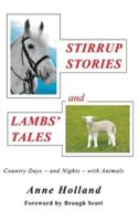 STIRRUP STORIES and LAMBS' TALES: Country Days - and Nights - with Animals