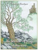 The Willow of King Arthrenwe