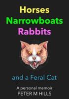 Horses, Narrowboats, Rabbits and a Feral Cat (Colour Edition)