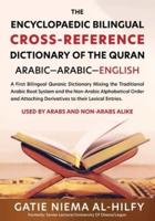 The Encyclopaedic Bilingual Cross- Reference Dictionary of the Quran