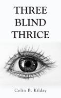 Three Blind Thrice