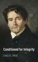 Conditioned for Integrity