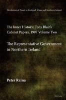 Devolution of Power to Scotland, Wales and Northern Ireland Volume Two The Representative Government in Northern Ireland