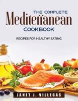 THE COMPLETE MEDITERRAIN COOKBOOK: Recipes for Healthy Eating
