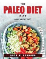 The Paleo Diet:  Lose Weight fast