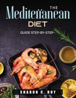 THE MEDITERRANEAN DIET: guide step-by-step