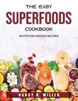 The Easy Superfoods Cookbook: Nutrition-Packed Recipes