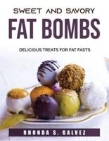 Sweet and Savory Fat Bombs: Delicious Treats for Fat Fasts