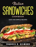 ITALIAN SANDWICHES COOKBOOK: Easy and simple recipes